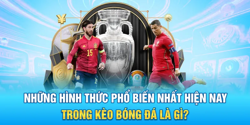 Các loại hình kèo bóng đá là gì khá đa dạng hiện nay