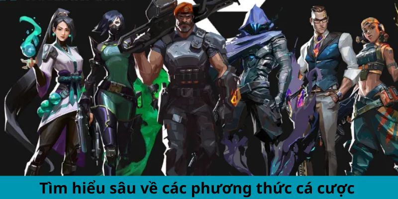 Tìm hiểu sâu về các phương thức cá cược